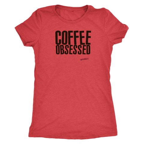 Image of Coffee Obsessed Womens Triblend Shirt