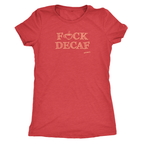 Image of front view of a woman's red shirt with the F_ck Decaf design by Caffeiniac