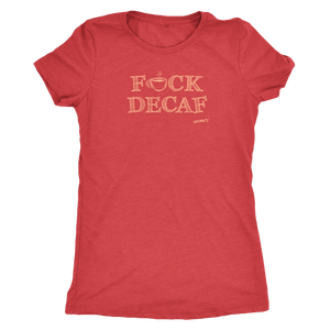 front view of a woman's red shirt with the F_ck Decaf design by Caffeiniac