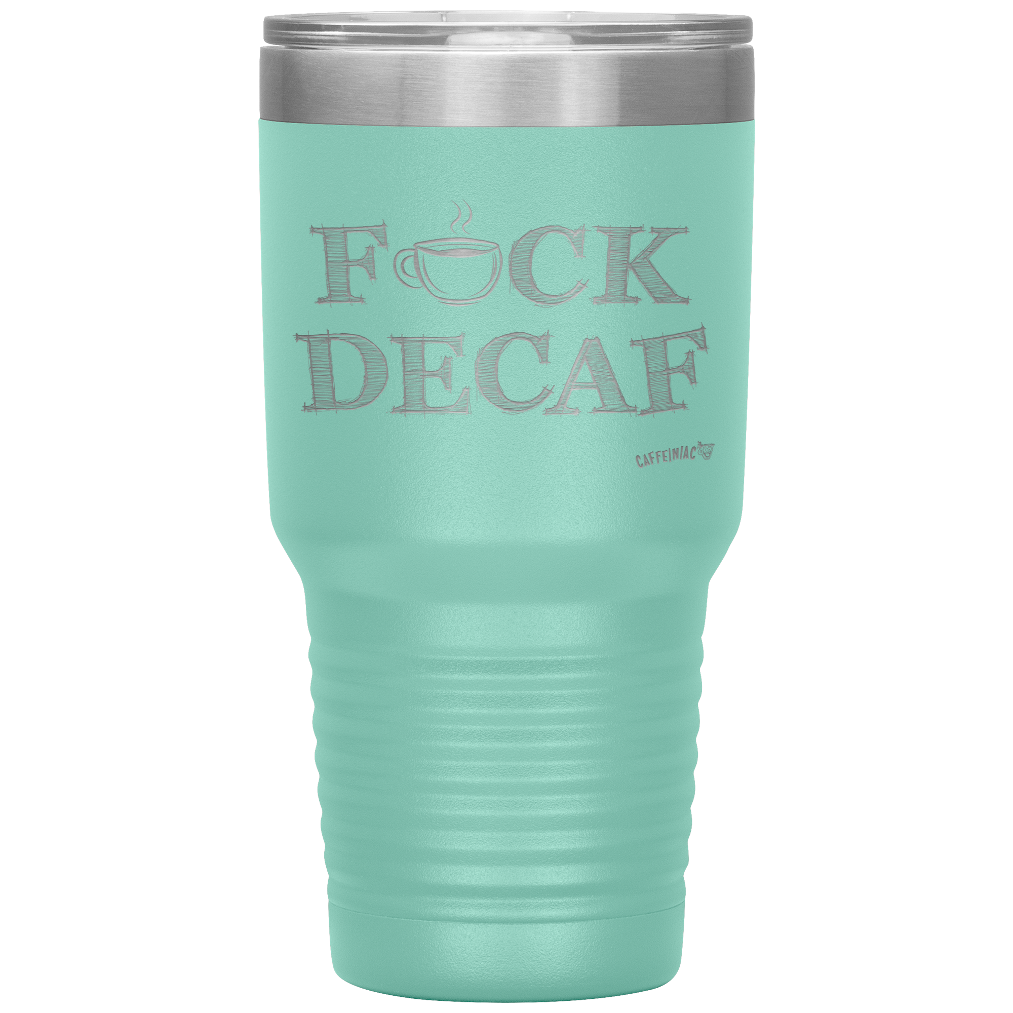 a light green 30oz tumbler for hot or cold drunks featuring the Caffeiniac design F_CK DECAF etched on the front. The perfect coffee lover gift idea
