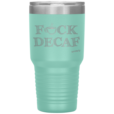 Image of a light green 30oz tumbler for hot or cold drunks featuring the Caffeiniac design F_CK DECAF etched on the front. The perfect coffee lover gift idea