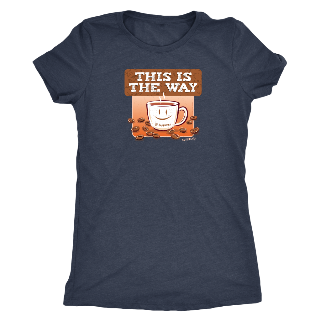 This is the Way - Womens Triblend Shirt by Next Level