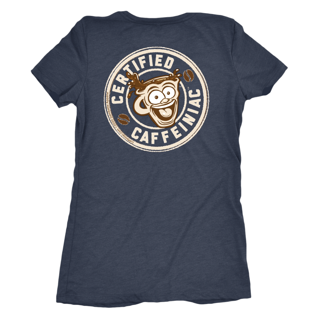 Certified Caffeiniac - Next Level Womens Triblend Shirt