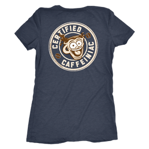 Certified Caffeiniac - Next Level Womens Triblend Shirt