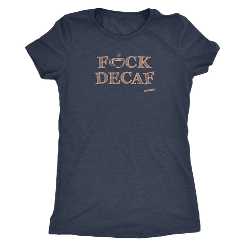 Image of front view of a woman's grey shirt with the F_ck Decaf design by Caffeiniac