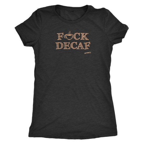 Image of front view of a woman's dark  grey shirt with the F_ck Decaf design by Caffeiniac