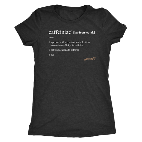 Image of Caffeiniac Defined - Next Level Womens Triblend