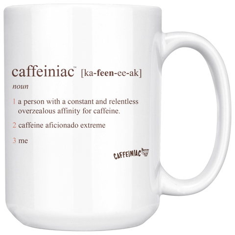 Image of Front view of a white 15oz coffee mug with the original Caffeiniac defined design in brown ink