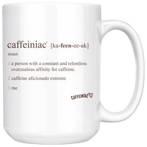 Front view of a white 15oz coffee mug with the original Caffeiniac defined design in brown ink