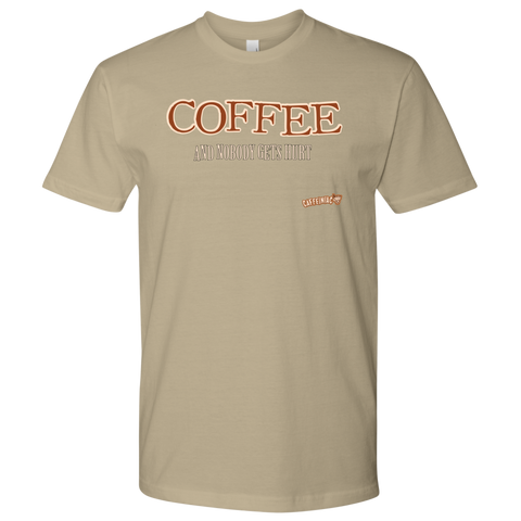 Image of front view of a tan Next Level Mens Shirt featuring the Caffeiniac design "COFFEE and nobody gets hurt" on the front of the tee