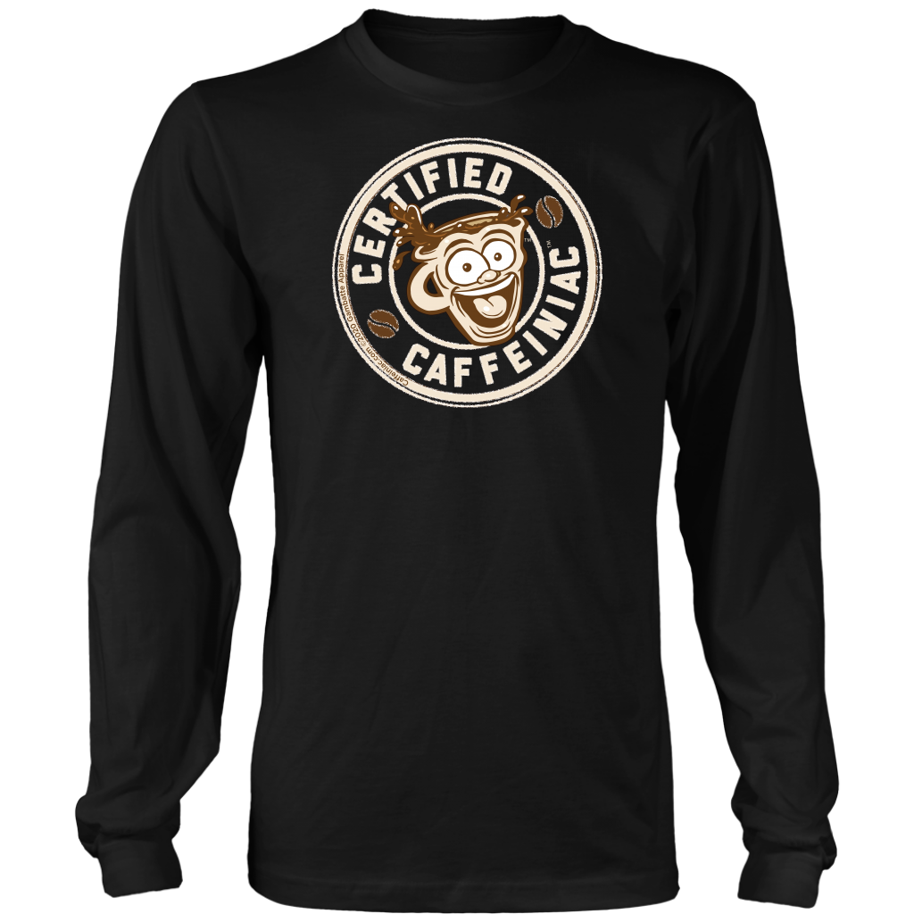 Certified Caffeiniac - Long Sleeve Shirt