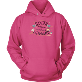 DANGER Do Not Disturb Until Properly Caffeinated - Unisex Hoodie