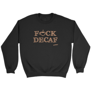 front view of a black crewneck sweatshirt with the original Caffeiniac design F_CK DECAF