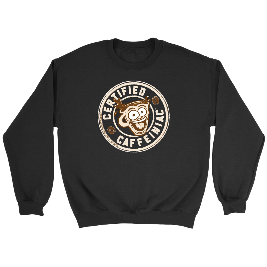 Certified Caffeiniac - Crewneck Sweatshirt