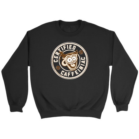Image of Certified Caffeiniac - Crewneck Sweatshirt