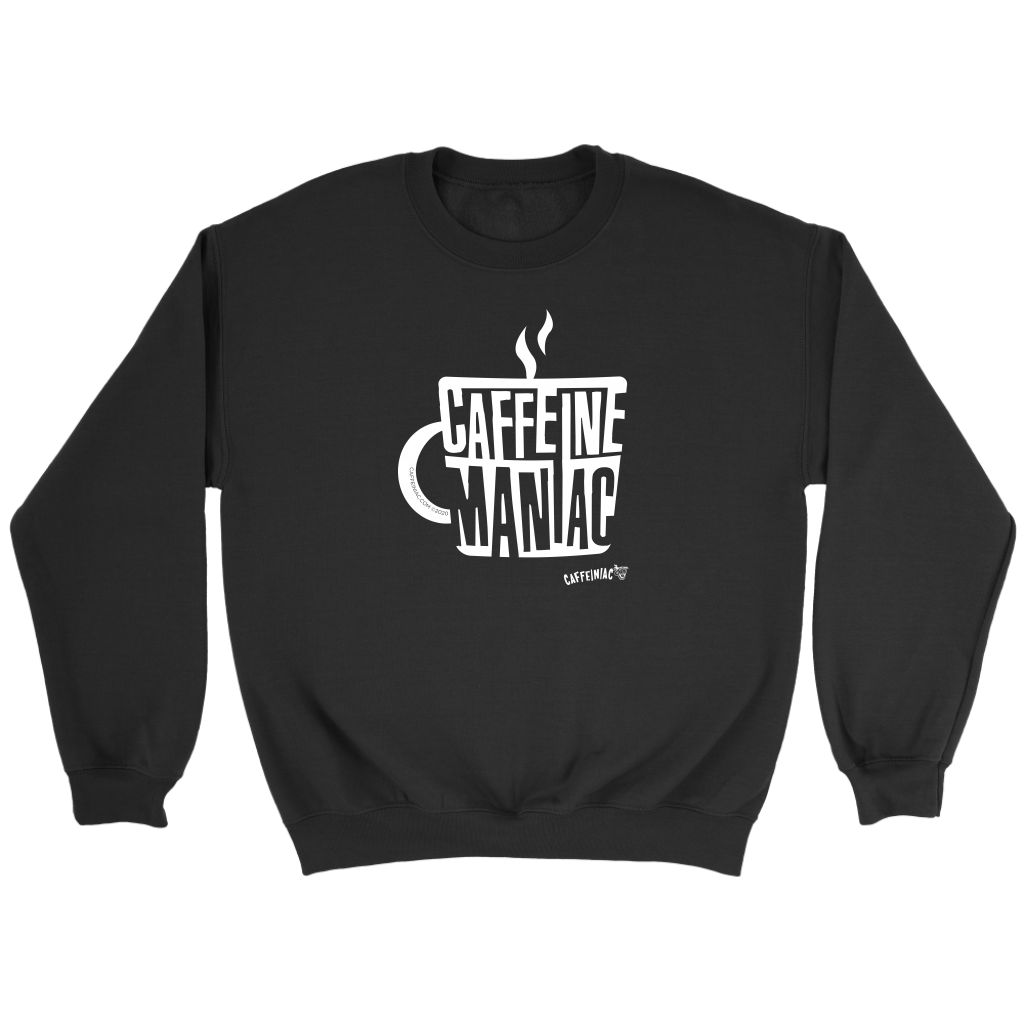 Caffeine Maniac Crewneck Sweatshirt