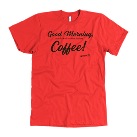 Good Morning...Coffee!