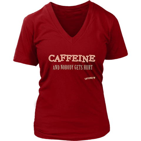 Image of front view of a woman's red v-neck Caffeiniac shirt with the design CAFFEINE and nobody gets hurt