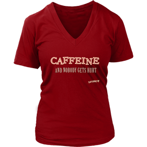 front view of a woman's red v-neck Caffeiniac shirt with the design CAFFEINE and nobody gets hurt