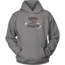 DANGER Do Not Disturb Until Properly Caffeinated - Unisex Hoodie