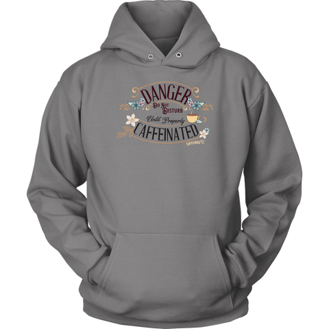Image of DANGER Do Not Disturb Until Properly Caffeinated - Unisex Hoodie