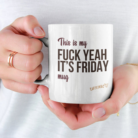 Image of This is my Friday Mug - Caffeiniac