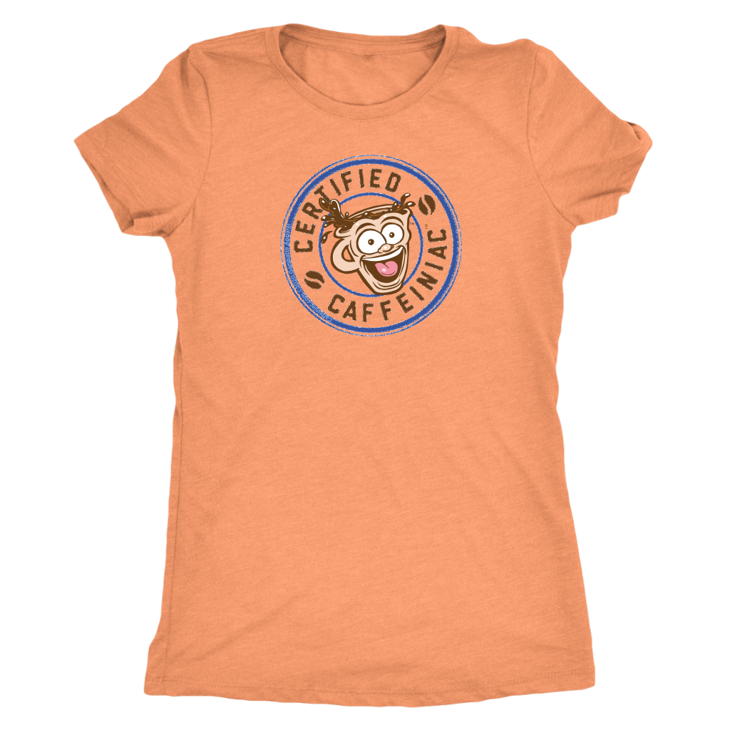 Certified Caffeiniac - Next Level Womens Triblend