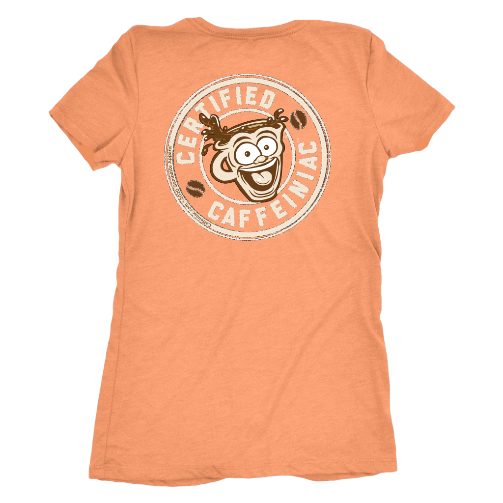 Certified Caffeiniac - Next Level Womens Triblend Shirt
