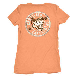 Certified Caffeiniac - Next Level Womens Triblend Shirt