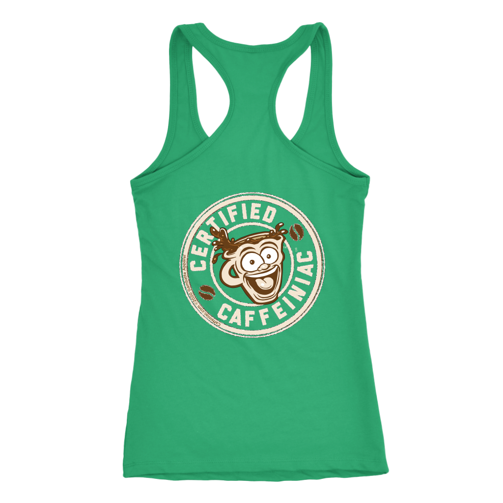Certified Caffeiniac - Next Level Racerback Tank