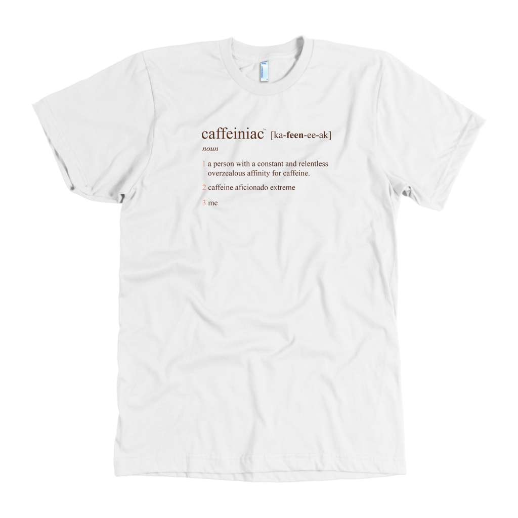 Front view of a men's white t-shirt featuring the Caffeiniac design "Caffeiniac defined"