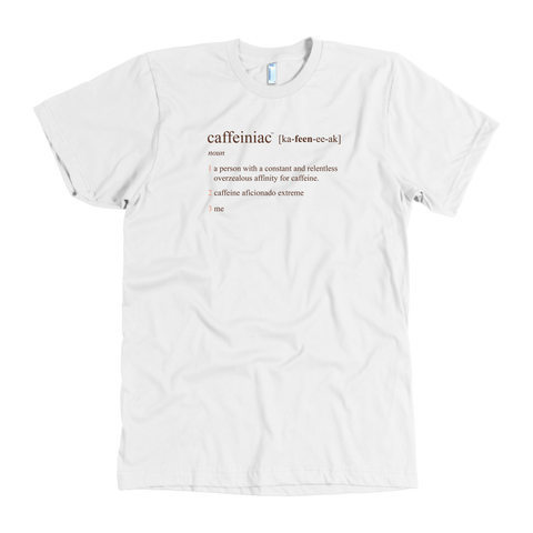 Image of Front view of a men's white t-shirt featuring the Caffeiniac design "Caffeiniac defined"