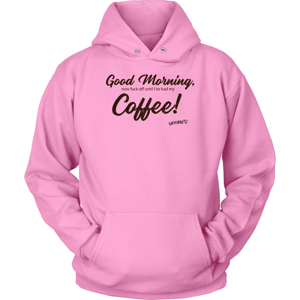 Good Morning...Coffee! Unisex Hoodie