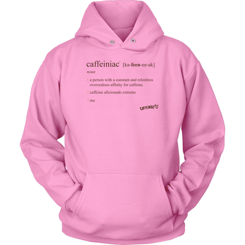 Image of a pink hoodie featuring the Caffeiniac Defined design on the front.