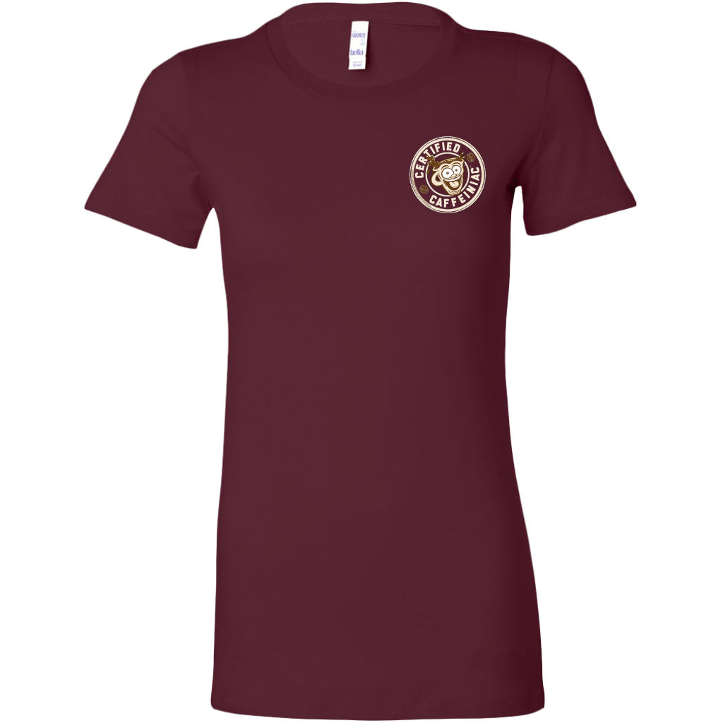Certified Caffeiniac -  Bella Womens Premium Shirt