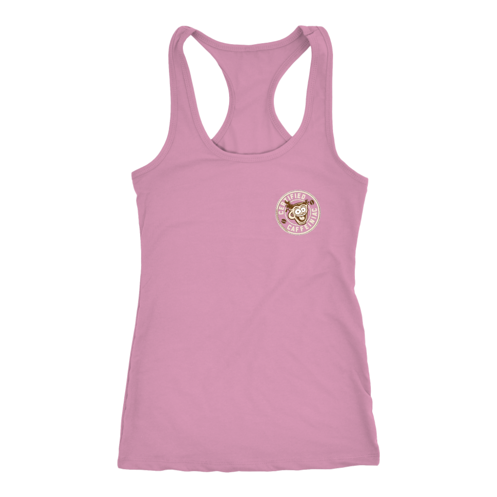 Certified Caffeiniac - Next Level Racerback Tank