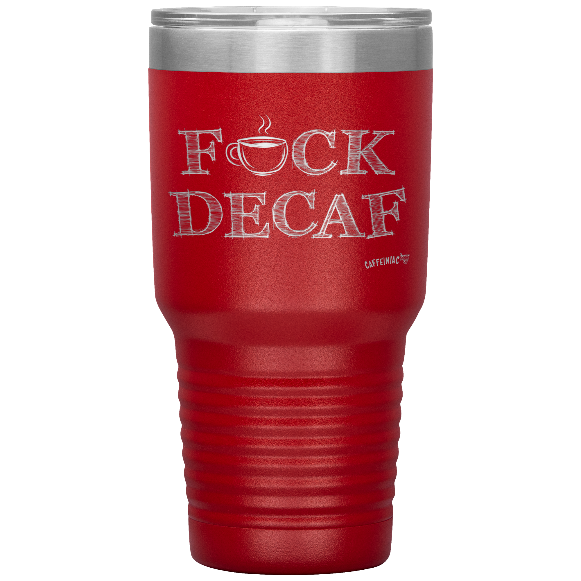 a red 30oz tumbler for hot or cold drunks featuring the Caffeiniac design F_CK DECAF etched on the front. The perfect coffee lover gift idea