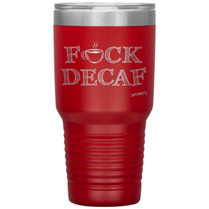 a red 30oz tumbler for hot or cold drunks featuring the Caffeiniac design F_CK DECAF etched on the front. The perfect coffee lover gift idea