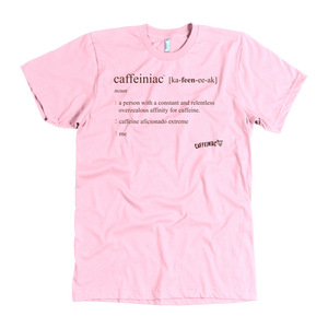 a pink shirt featuring the original Caffeiniac defined design