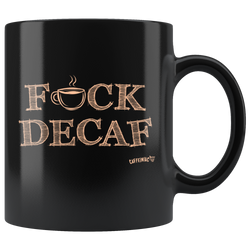 front view of a black coffee mug featuring the Caffeiniac F_CK DECAF design on front and back.