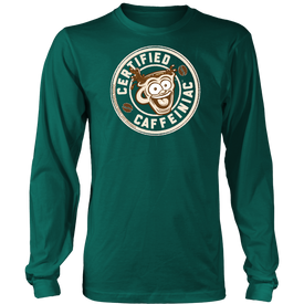 Certified Caffeiniac - Long Sleeve Shirt